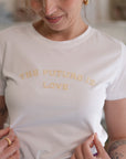 T-shirt The Future is Love